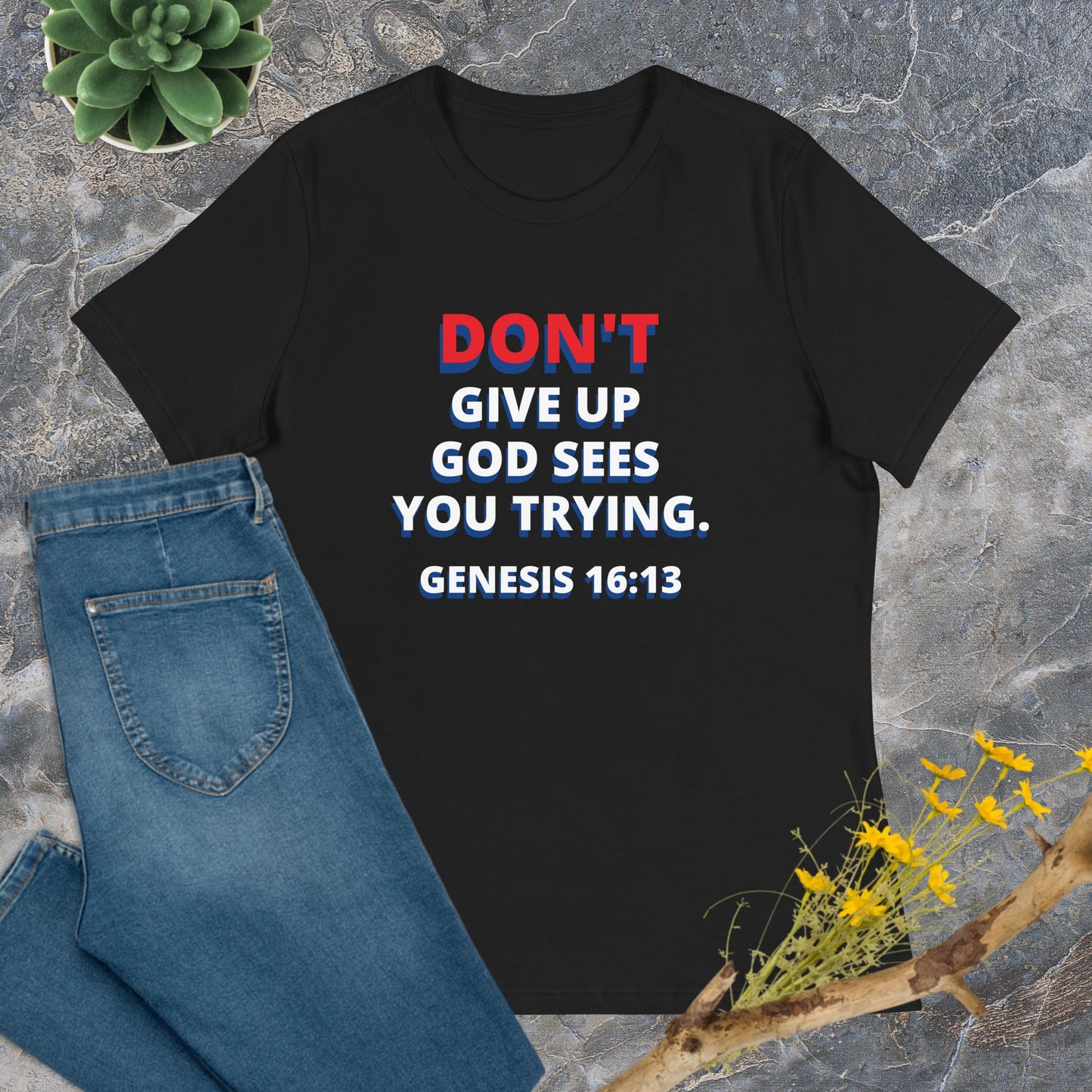 DON'T GIVE UP Women's Relaxed Tee