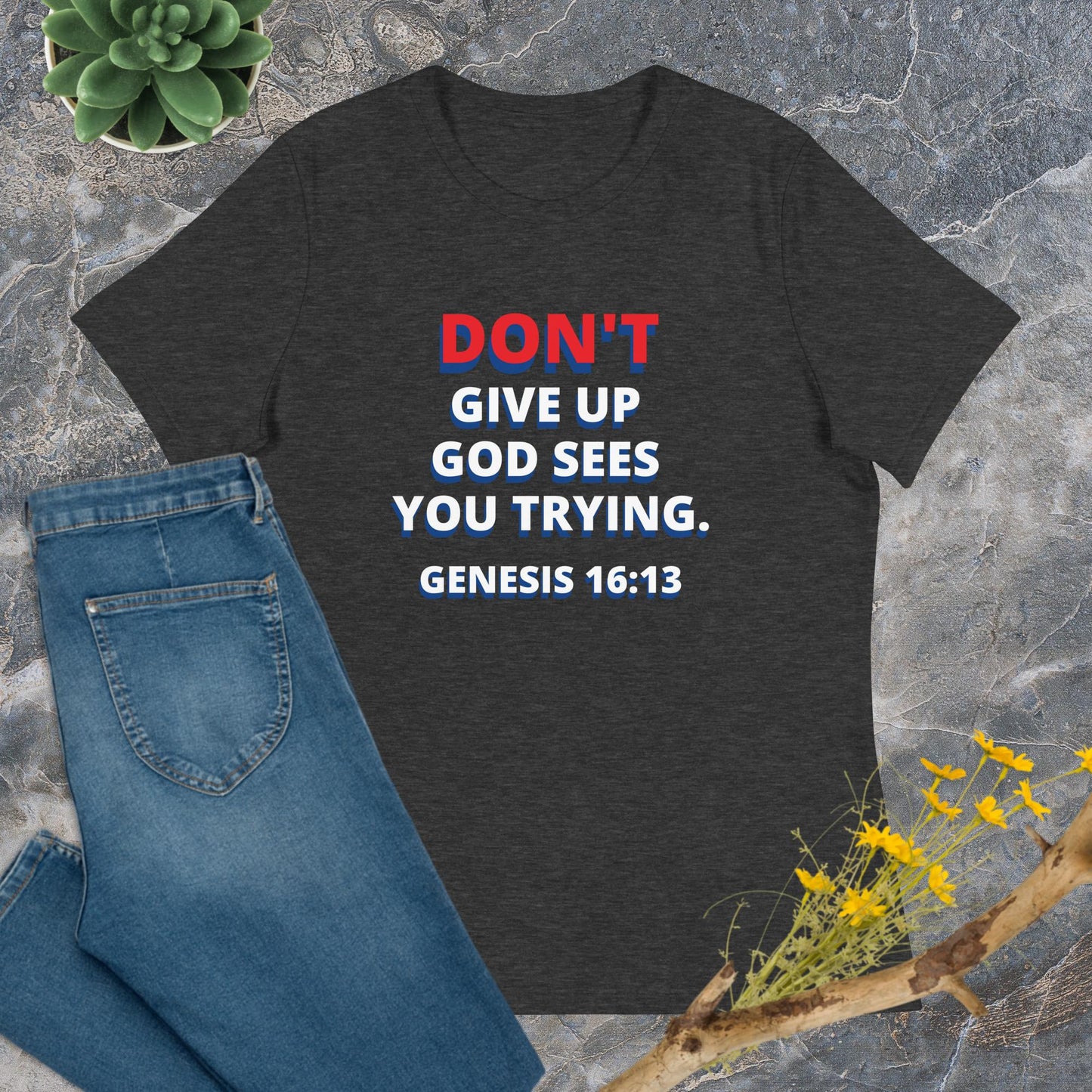 DON'T GIVE UP Women's Relaxed Tee