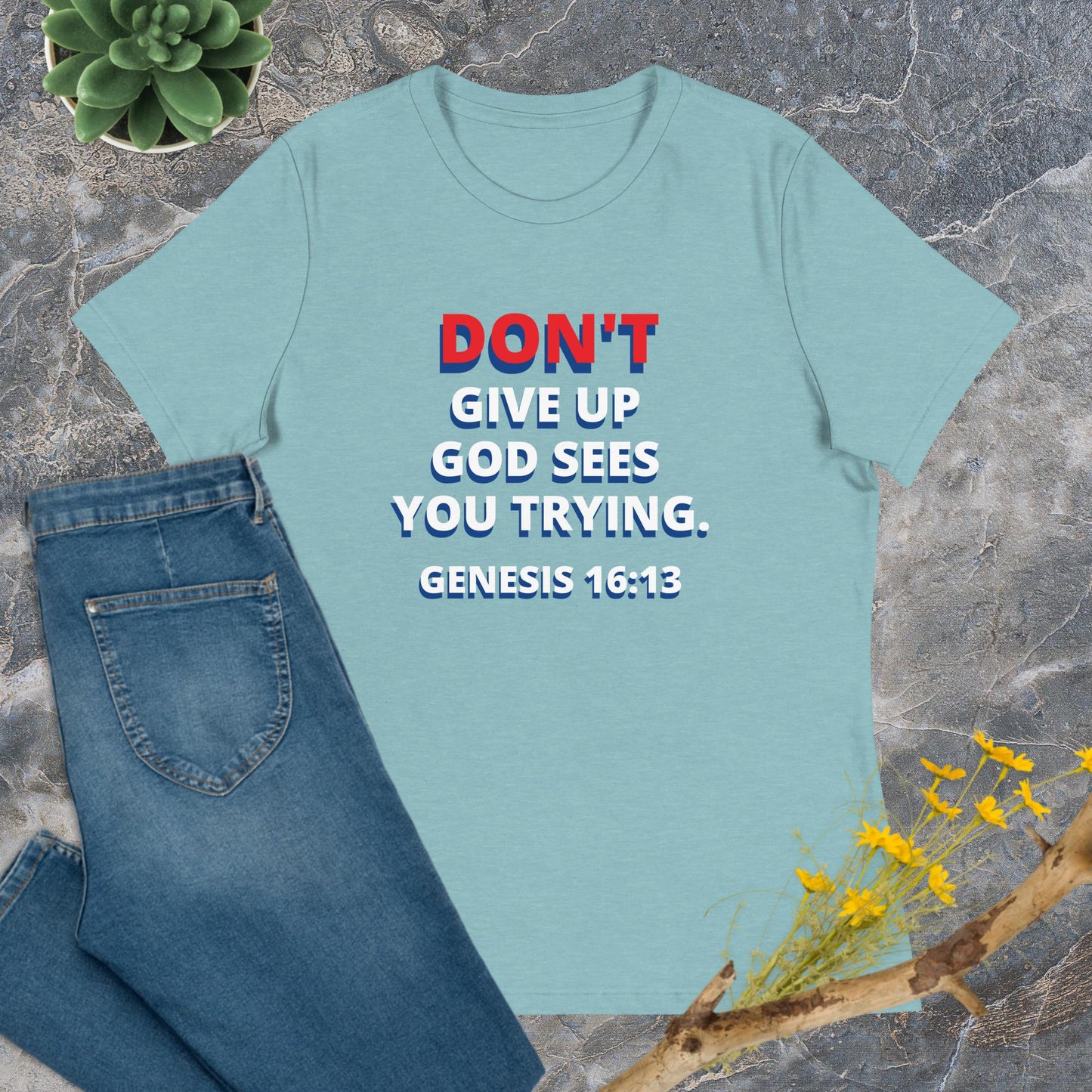 DON'T GIVE UP Women's Relaxed Tee