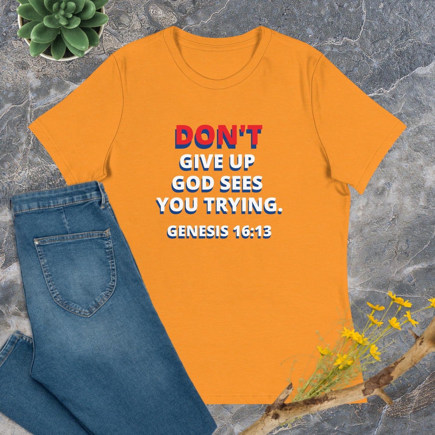 DON'T GIVE UP Women's Relaxed Tee