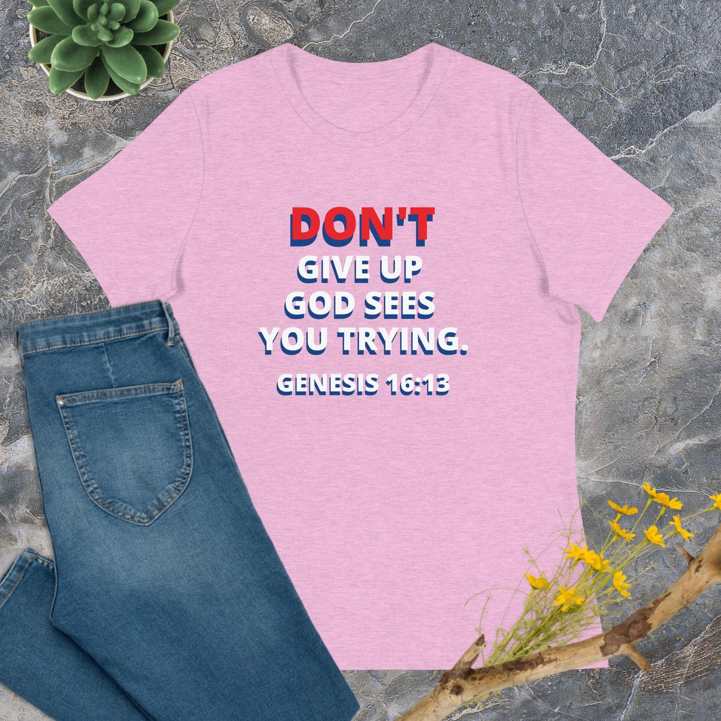 DON'T GIVE UP Women's Relaxed Tee