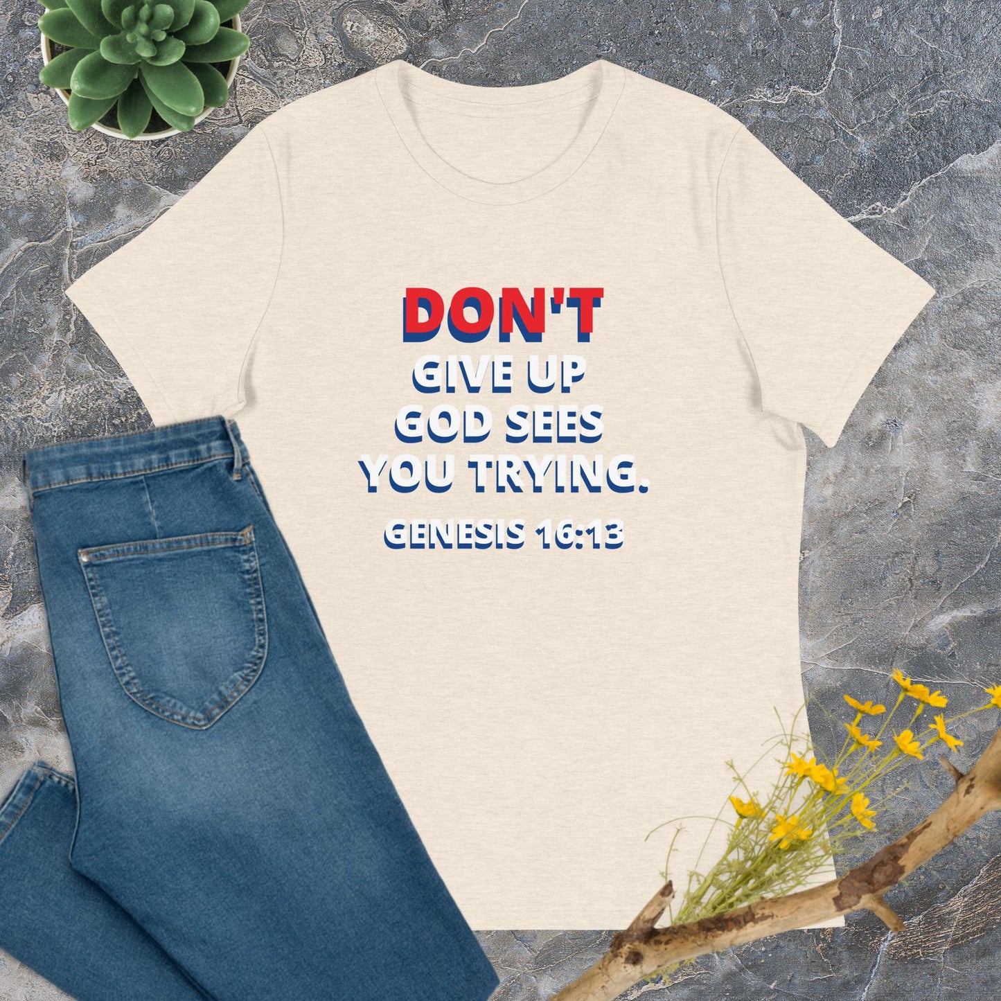 DON'T GIVE UP Women's Relaxed Tee