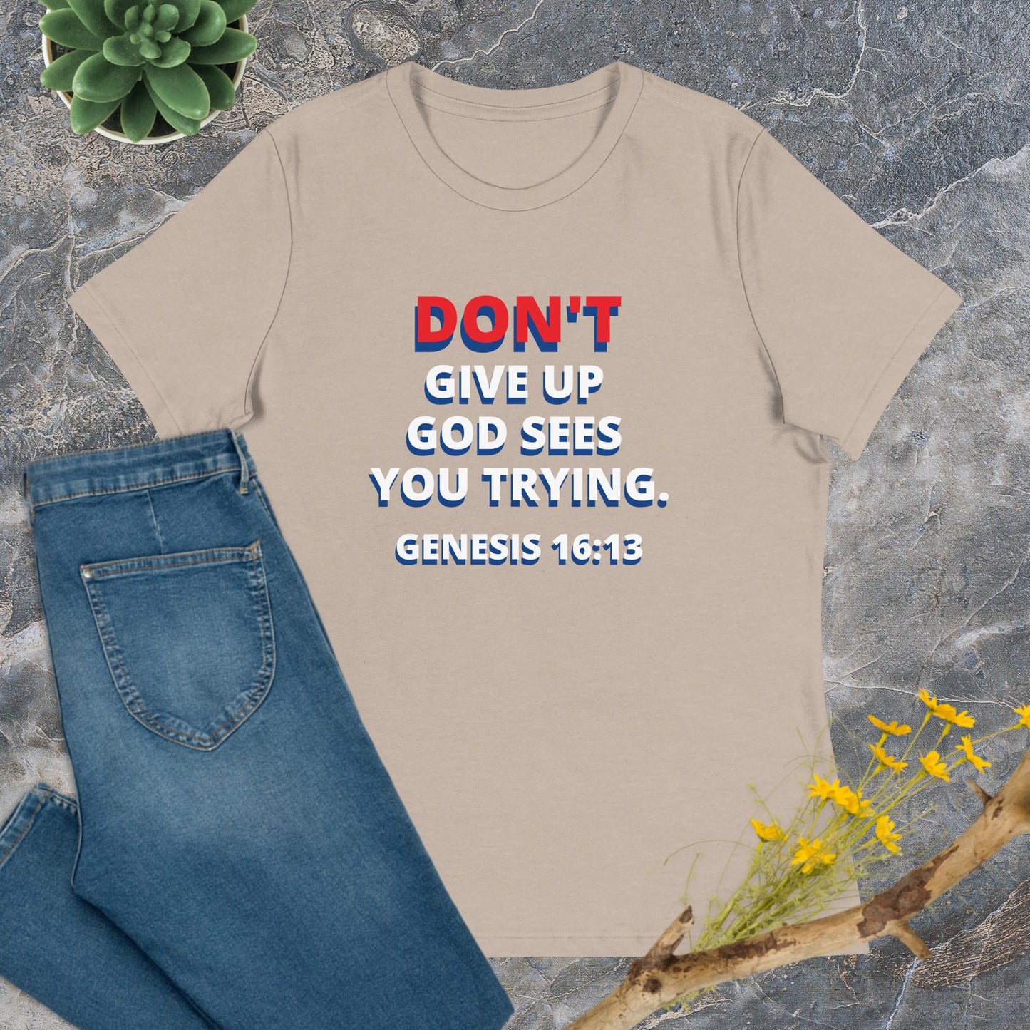 DON'T GIVE UP Women's Relaxed Tee