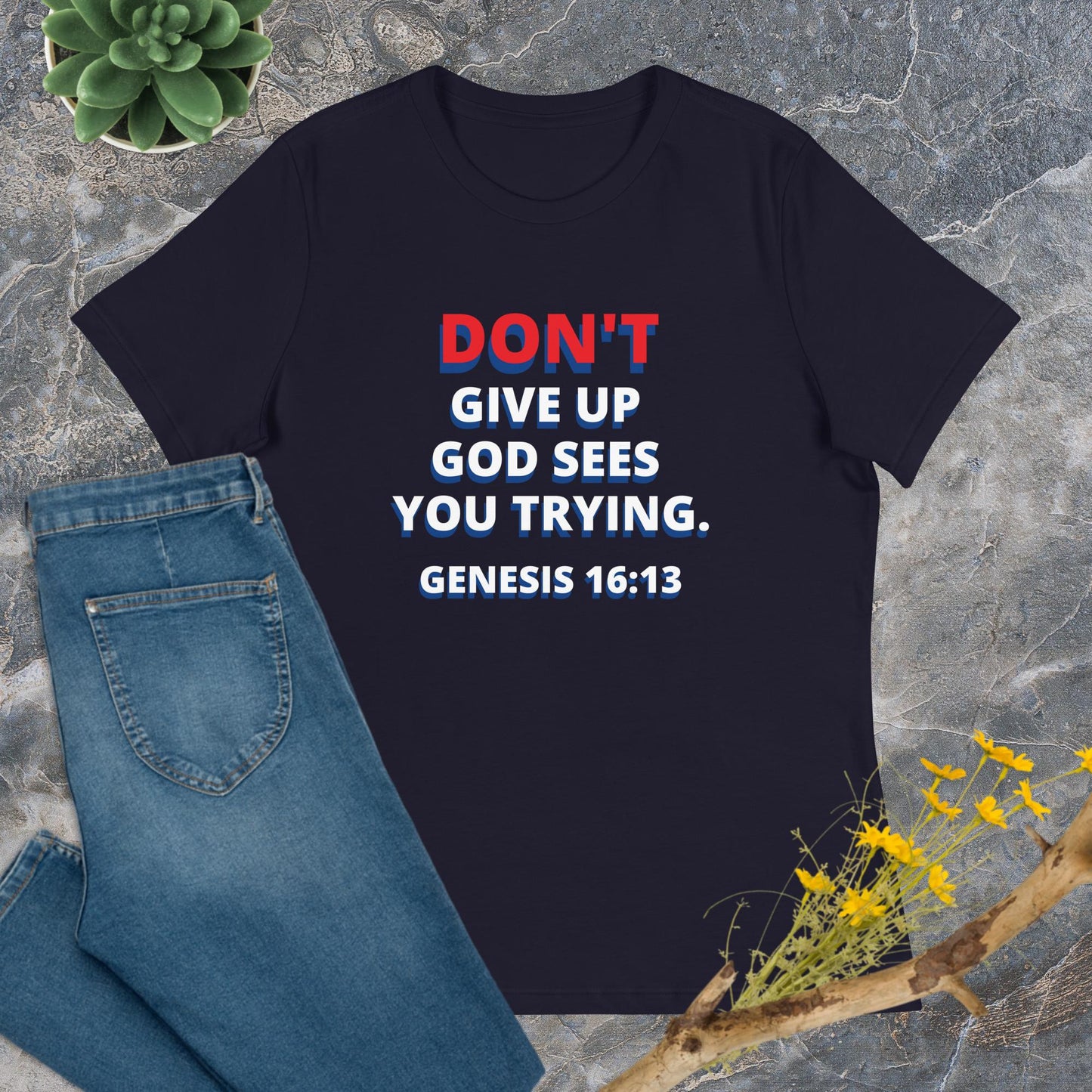 DON'T GIVE UP Women's Relaxed Tee