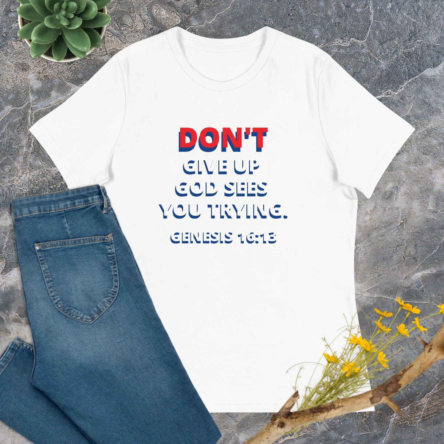 DON'T GIVE UP Women's Relaxed Tee