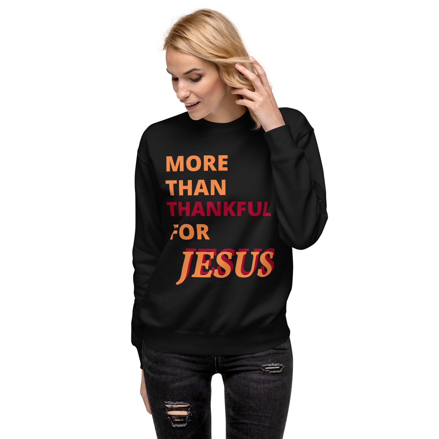 More Than Thankful Unisex Sweatshirt