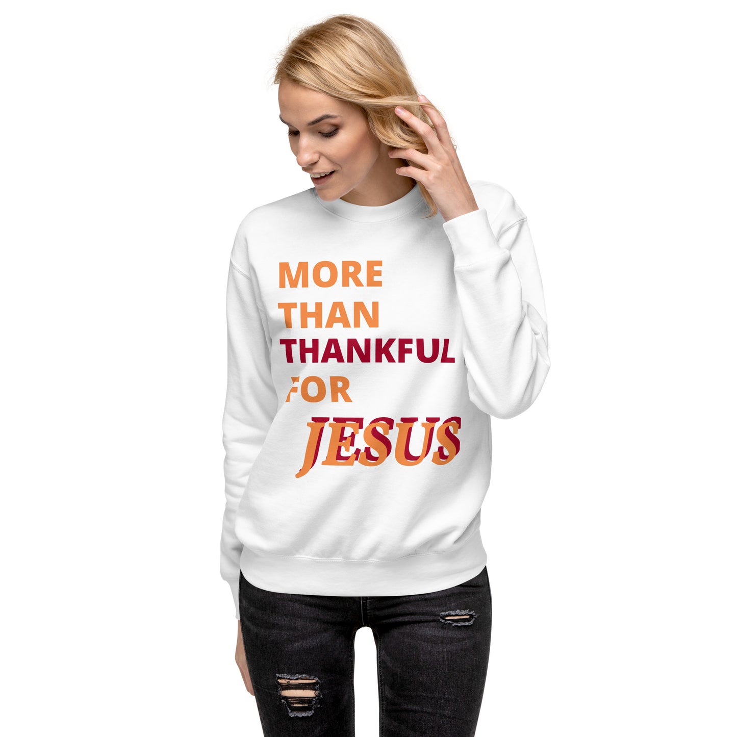 More Than Thankful Unisex Sweatshirt